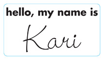 Hello, my name is Kari.